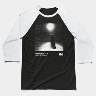 This Mortal Coil / Minimalist Graphic Artwork Design Baseball T-Shirt